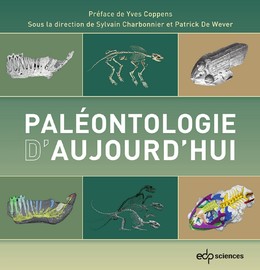 Paléontologie d'aujourd'hui - Sylvain Charbonnier, Patrick De Wever - EDP Sciences