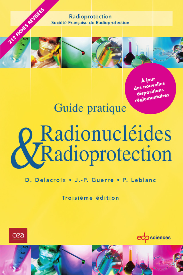Radionucléides & Radioprotection - 3ème édition - Daniel Delacroix, Jean-Paul Guerre, Paul Leblanc - EDP Sciences