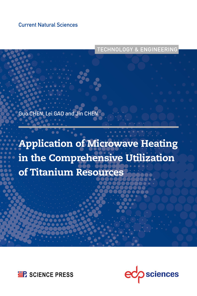 Application of Microwave Heating in the Comprehensive Utilization of Titanium Resources - Guo Chen, Lei Gao, Jin Chen - EDP Sciences & Science Press