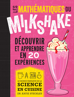 Les mathématiques du milkshake - Katie Steckles - EDP Sciences