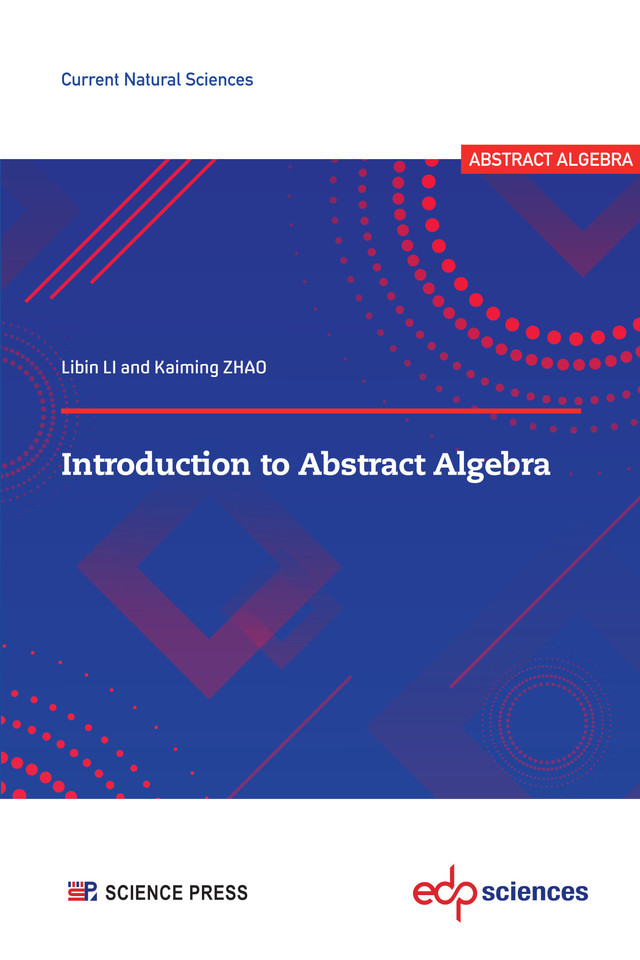Introduction to Abstract Algebra - Libin Li, Kaiming Zhao - EDP Sciences & Science Press