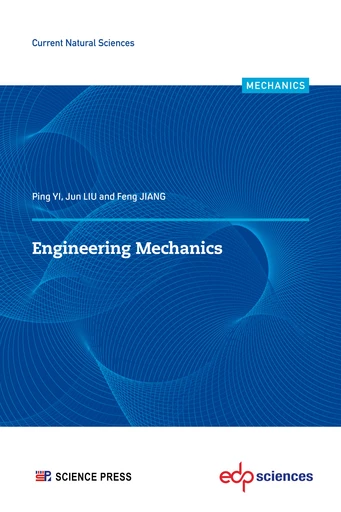 Engineering Mechanics - Ping YI, Jun LIU, Feng JIANG - EDP Sciences & Science Press