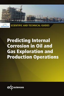 Predicting internal corrosion in oil and gas exploration and production operations -  - EDP Sciences