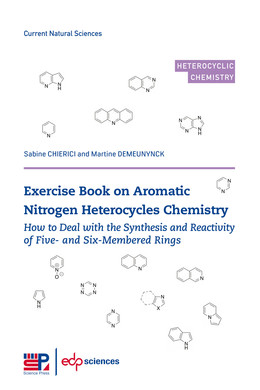 Exercise book on Aromatic Nitrogen Heterocycles Chemistry - Sabine Chierici, Martine Demeunynck - EDP Sciences & Science Press