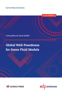 Global Well-Posedness for Some Fluid Models - Yuming QIN, Jianlin ZHANG - EDP Sciences & Science Press