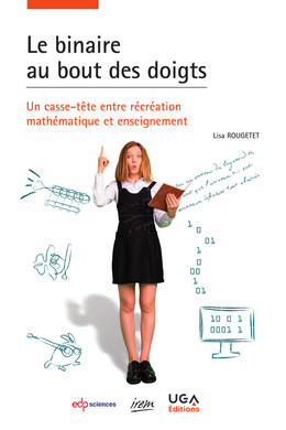 Le binaire au bout des doigts  - Lisa Rougetet - EDP Sciences / UGA Editions