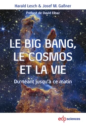 Le Big Bang, le cosmos et la vie