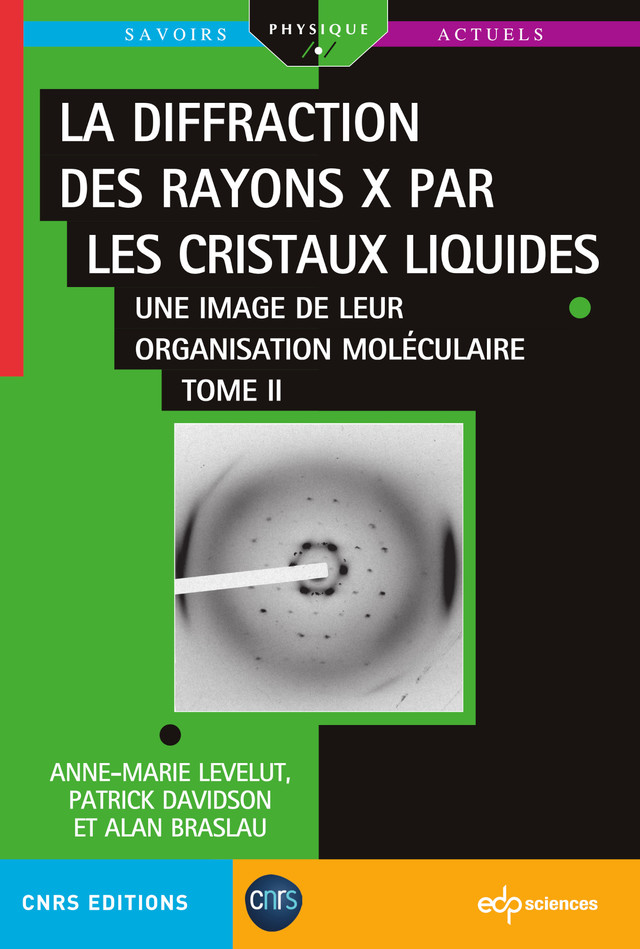 La diffraction des cristaux liquides par les rayons X - Tome 2 - Anne-Marie Levelut, Patrick Davidson, Alan Braslau - EDP Sciences
