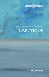 L'Arctique - Jamie Woodward, Klaus Dodds - EDP Sciences