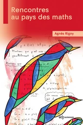 Rencontres au pays des maths - Agnès Rigny - EDP Sciences