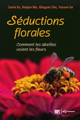 Séductions florales - Xu Suxia, Wu Baojun, Shu Qingyan, Ge Yuxuan - EDP Sciences