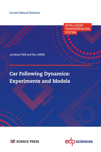 Car following Dynamics: Experiments and Models - Junfang TIAN, Rui JIANG - EDP Sciences & Science Press