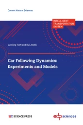 Car following Dynamics: Experiments and Models - Junfang TIAN, Rui JIANG - EDP Sciences & Science Press