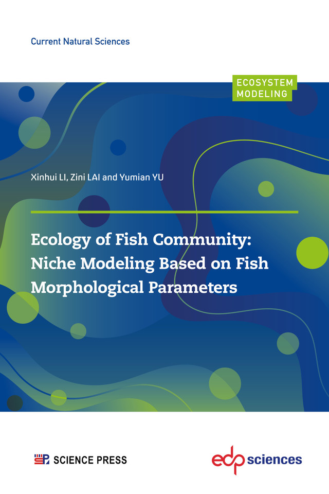 Ecology of Fish Community:  Niche Modeling Based on Fish  Morphological Parameters - Xinhui LI, Zini LAI, Yumian YU - EDP Sciences & Science Press