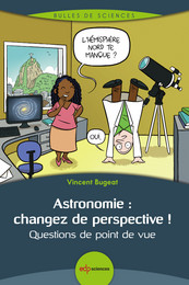 Astronomie : changez de perspective ! - Vincent Bugeat - EDP Sciences