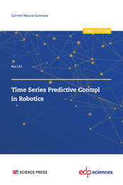 Time Series Predictive Control in Robotics - Hui LIU - EDP Sciences & Science Press