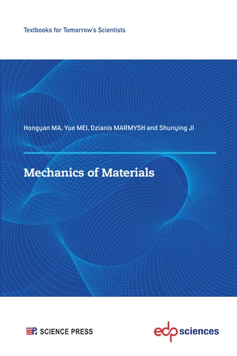 Mechanics of Materials - Hongyan MA, Yue MEI, Dzianis MARMYSH, Shunying JI - EDP Sciences & Science Press