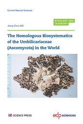 The Homologous Biosystematics of the Umbilicariaceae (Ascomycota) in the World - Jiang-Chun Wei - EDP Sciences & Science Press