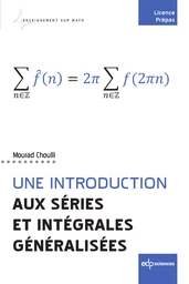 Une introduction aux séries et intégrales généralisées