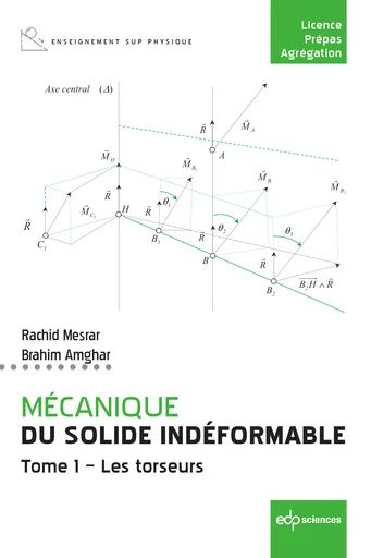 MÉCANIQUE DU SOLIDE INDÉFORMABLE Tome 1 – Les torseurs - Rachid Mesrar, Brahim Amghar - EDP Sciences