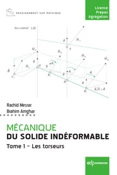 MÉCANIQUE DU SOLIDE INDÉFORMABLE Tome 1 – Les torseurs - Rachid Mesrar, Brahim Amghar - EDP Sciences