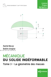 Mécanique du solide indéformable Tome 3 - La géométrie des masses