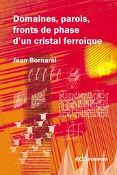 Domaines, parois, fronts de phase d’un cristal ferroïque