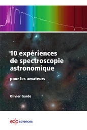 10 expériences de spectroscopie astronomique  - Olivier Garde - EDP Sciences