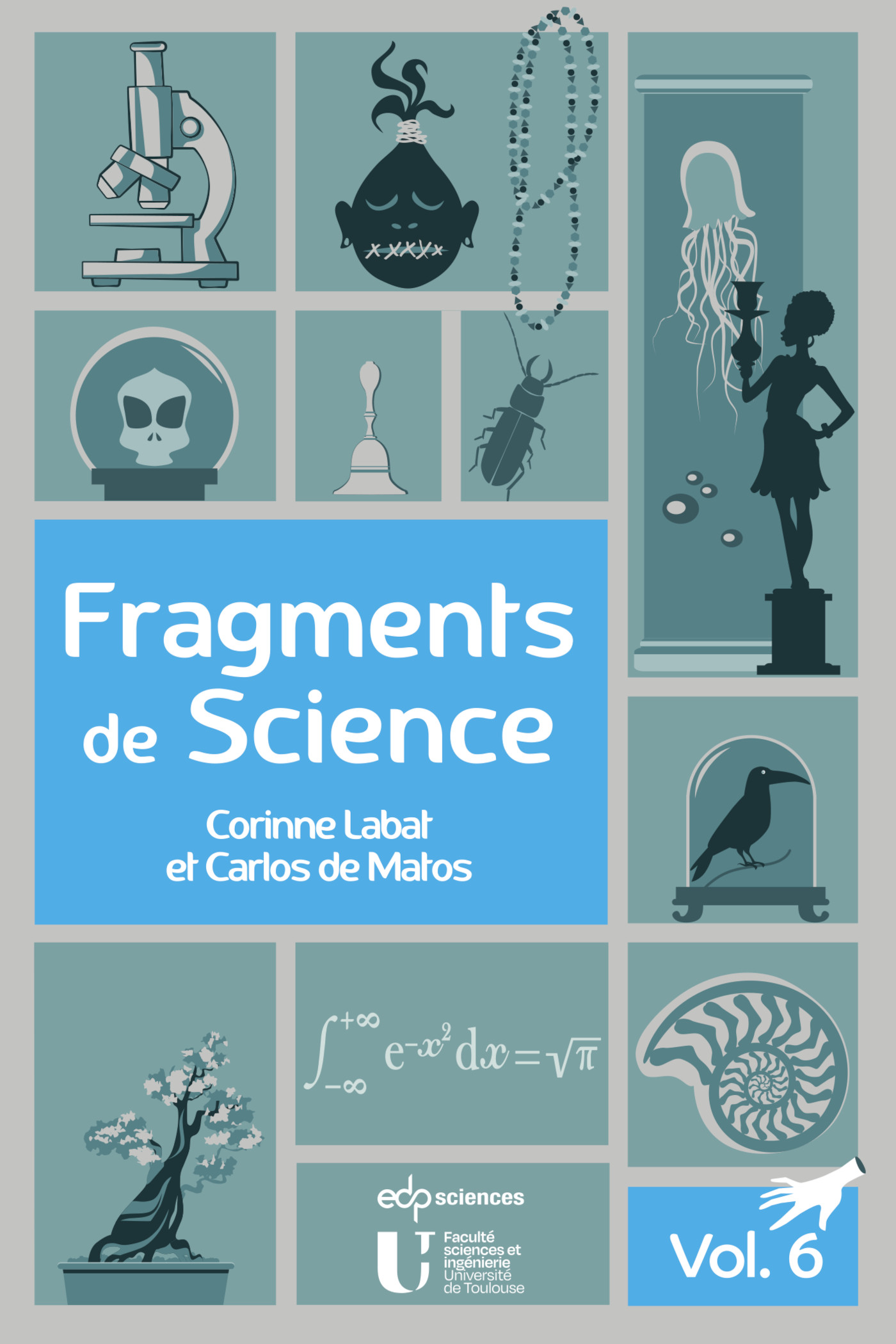 Fragments de Science - Volume 6 - - Corinne Labat, Carlos De Matos ...
